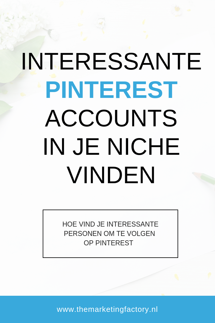 Interessante personen zoeken via Pinterest om te volgen - Pinterest Marketing Tips | www.themarketingfactory.nl