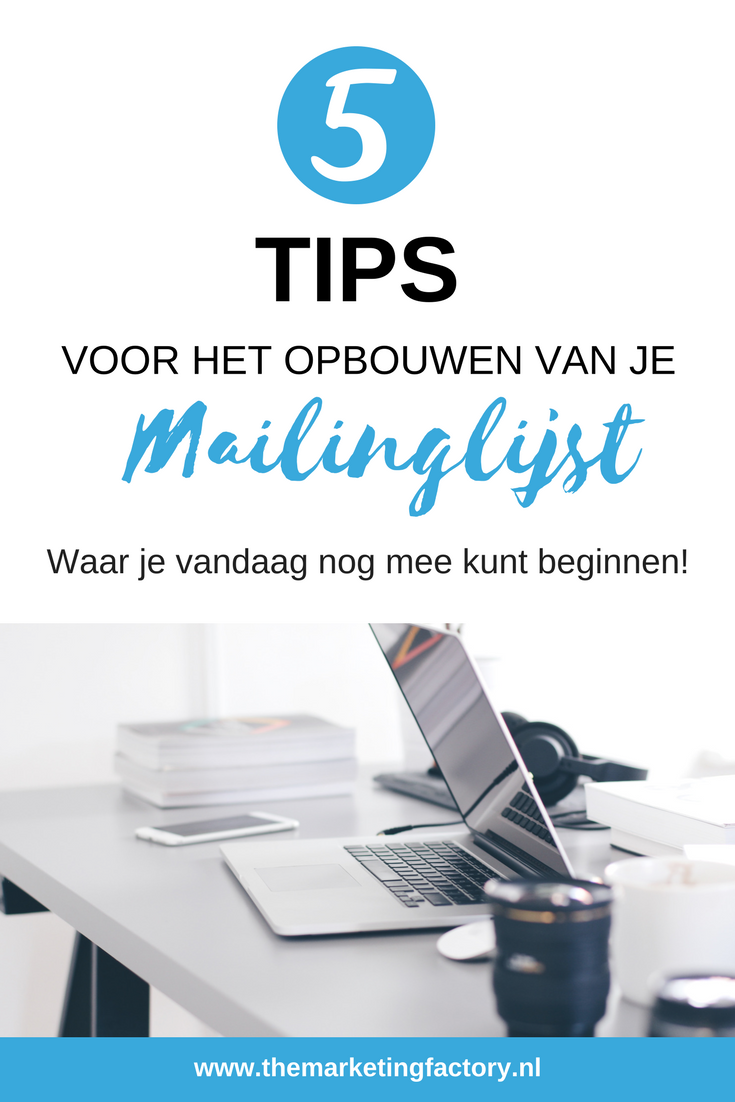 5 tips voor het opbouwen van je mailinglijst - www.themarketingfactory.nl