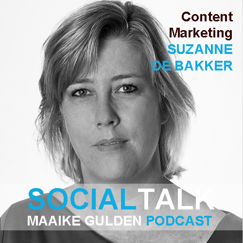 Content marketing - Suzanne de Bakker en Maaike Gulden - social talk - maaike gulden podcast