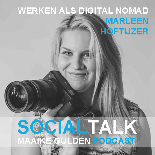 ST018 werken als digital nomad - marleen hoftijzer social talk - maaike gulden podcast