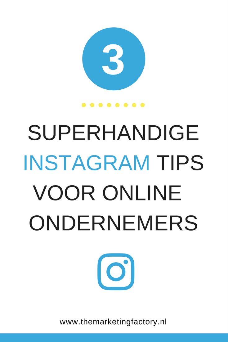 3 superhandige Instagram tips voor online ondernemers | www.themarketingfactory.nl